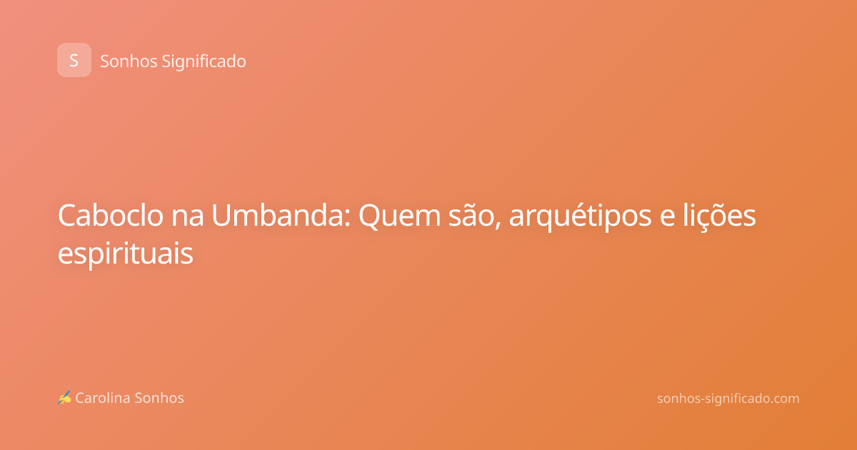 Caboclo na Umbanda: Quem são, arquétipos e lições espirituais