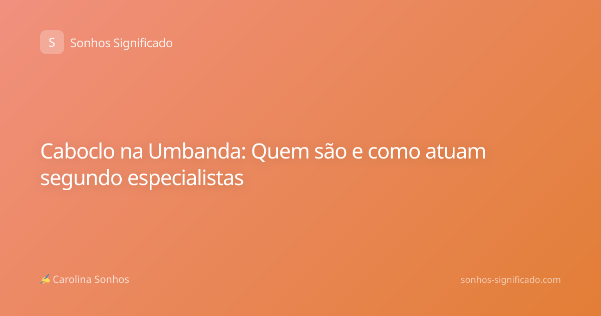 Caboclo na Umbanda: Quem são e como atuam segundo especialistas