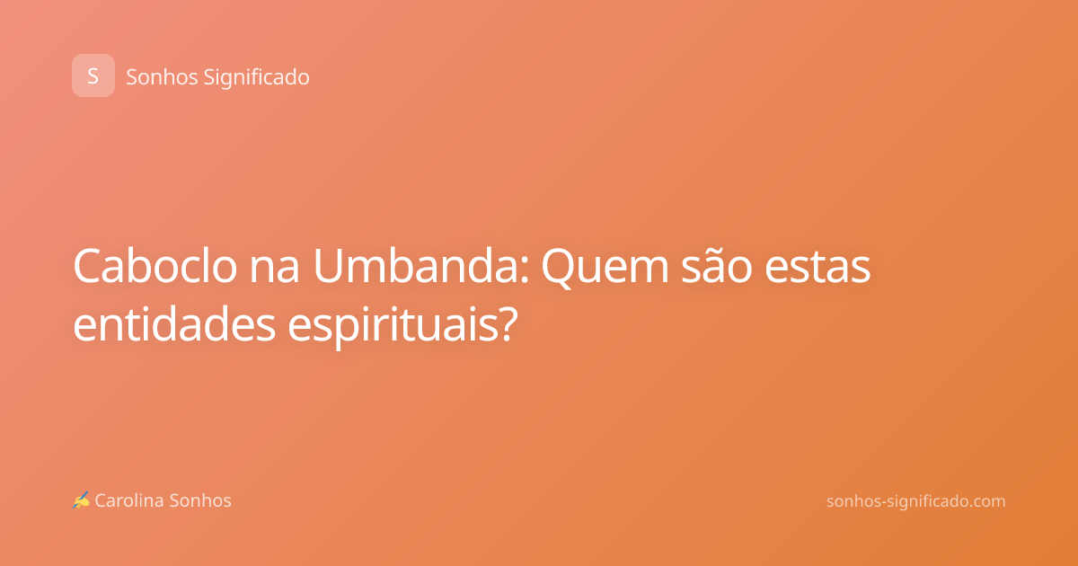 Caboclo na Umbanda: Quem são estas entidades espirituais?