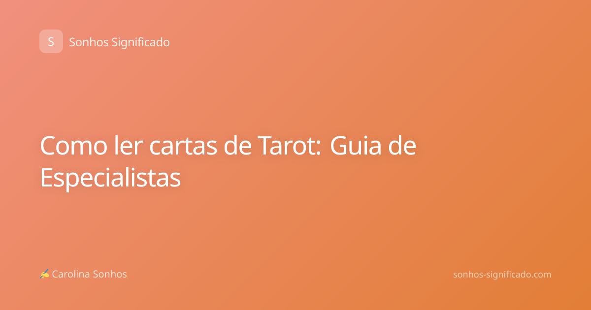 Como ler cartas de Tarot: Guia de Especialistas