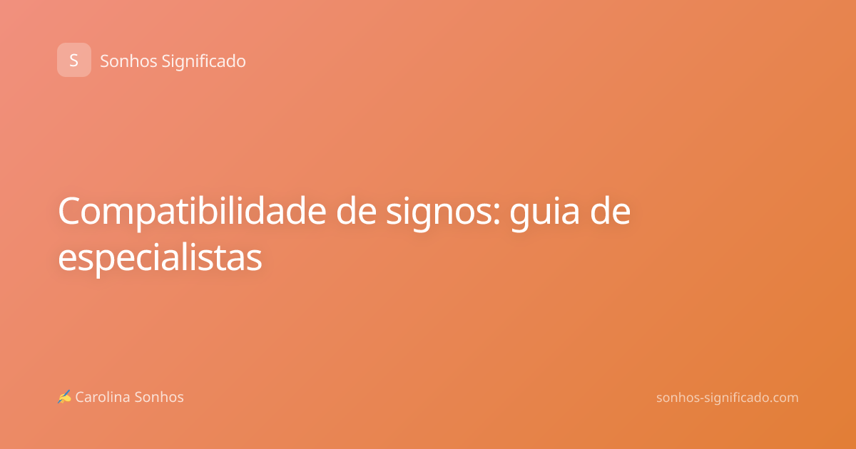Compatibilidade de signos: guia de especialistas