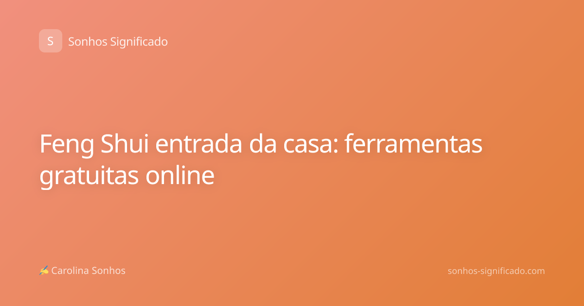 Feng Shui entrada da casa: ferramentas gratuitas online