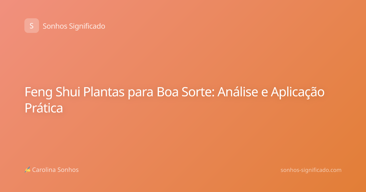 Feng Shui Plantas para Boa Sorte: Análise e Aplicação Prática