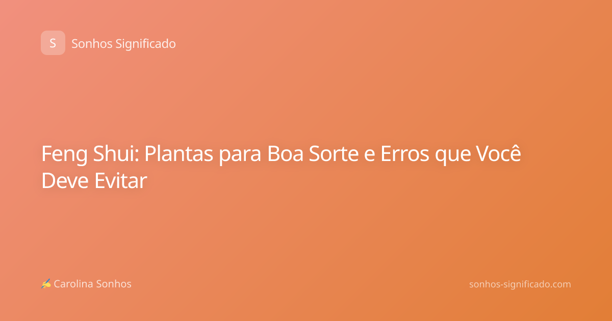 Feng Shui: Plantas para Boa Sorte e Erros que Você Deve Evitar