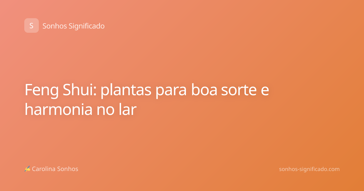 Feng Shui: plantas para boa sorte e harmonia no lar