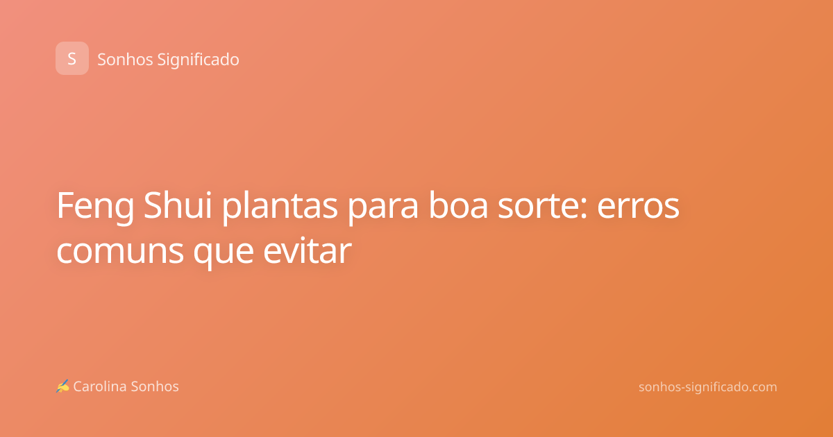 Feng Shui plantas para boa sorte: erros comuns que evitar