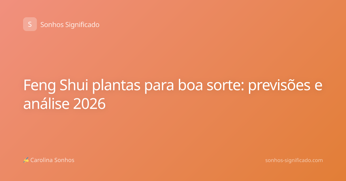 Feng Shui plantas para boa sorte: previsões e análise 2026