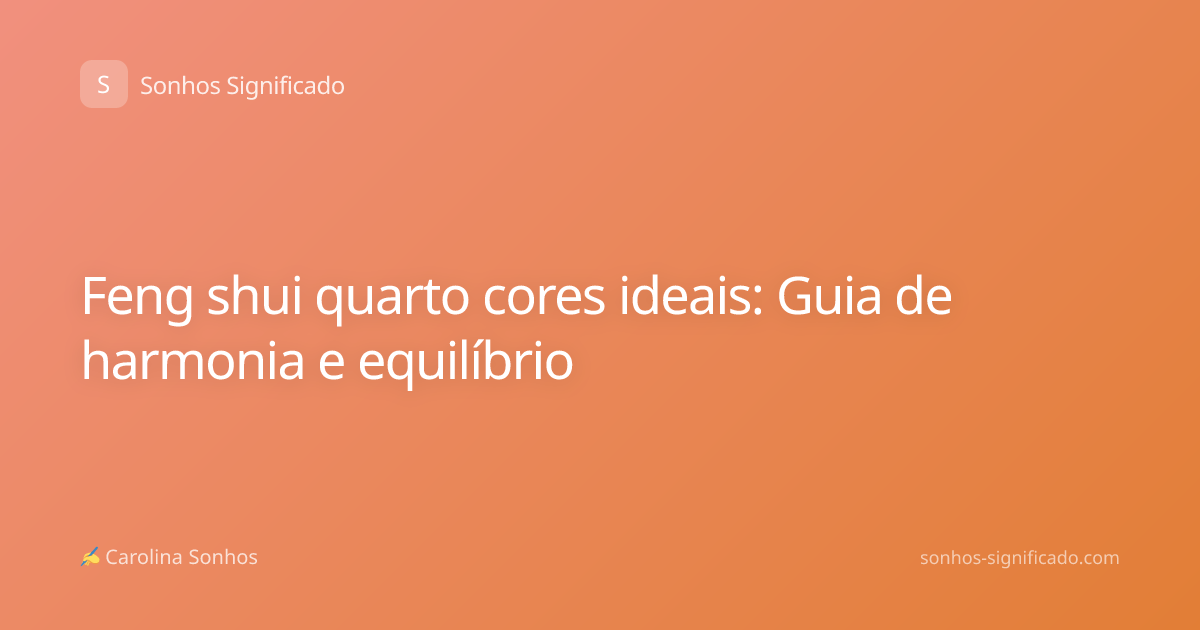 Feng shui quarto cores ideais: Guia de harmonia e equilíbrio