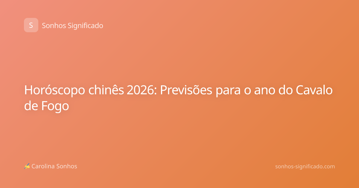 Horóscopo chinês 2026: Previsões para o ano do Cavalo de Fogo