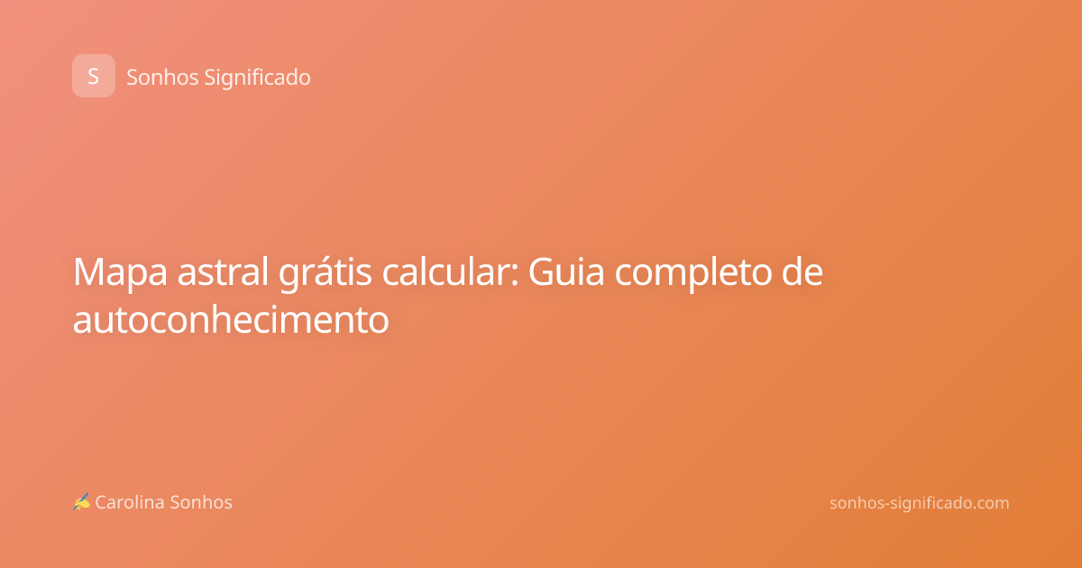 Mapa astral grátis calcular: Guia completo de autoconhecimento