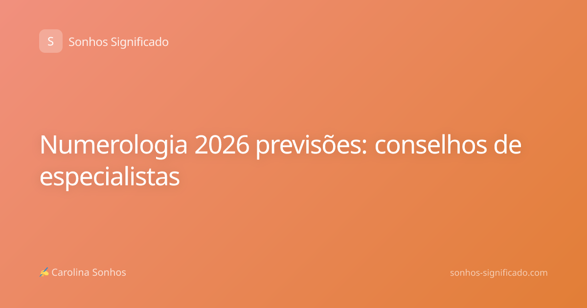 Numerologia 2026 previsões: conselhos de especialistas