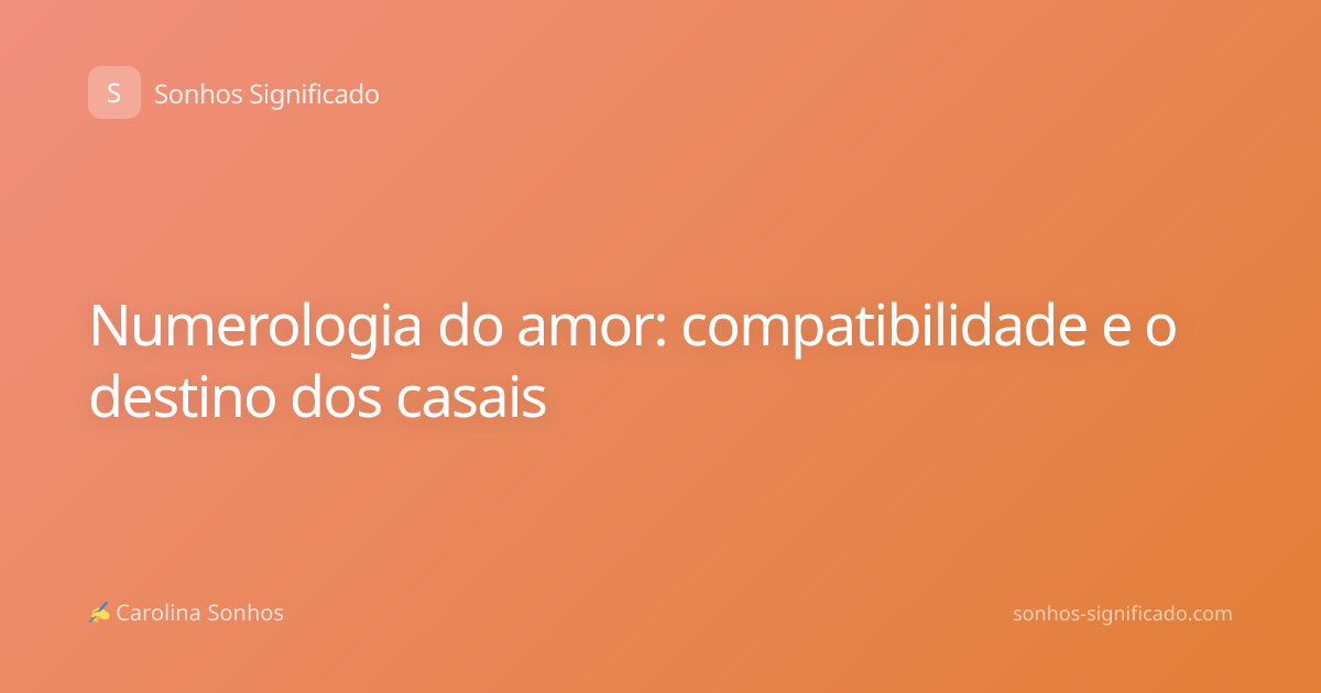 Numerologia do amor: compatibilidade e o destino dos casais