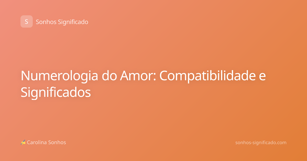 Numerologia do Amor: Compatibilidade e Significados