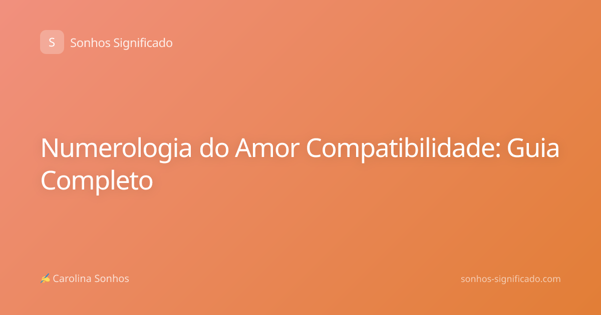 Numerologia do Amor Compatibilidade: Guia Completo