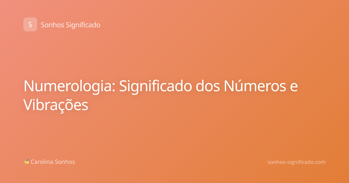 Numerologia: Significado dos Números e Vibrações
