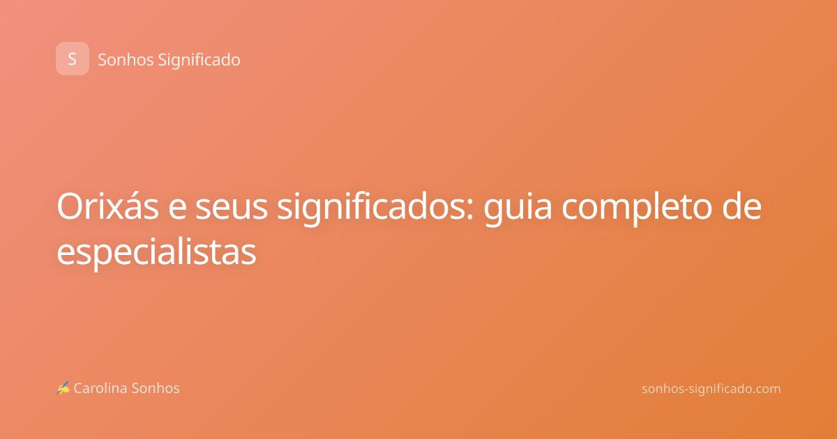 Orixás e seus significados: guia completo de especialistas