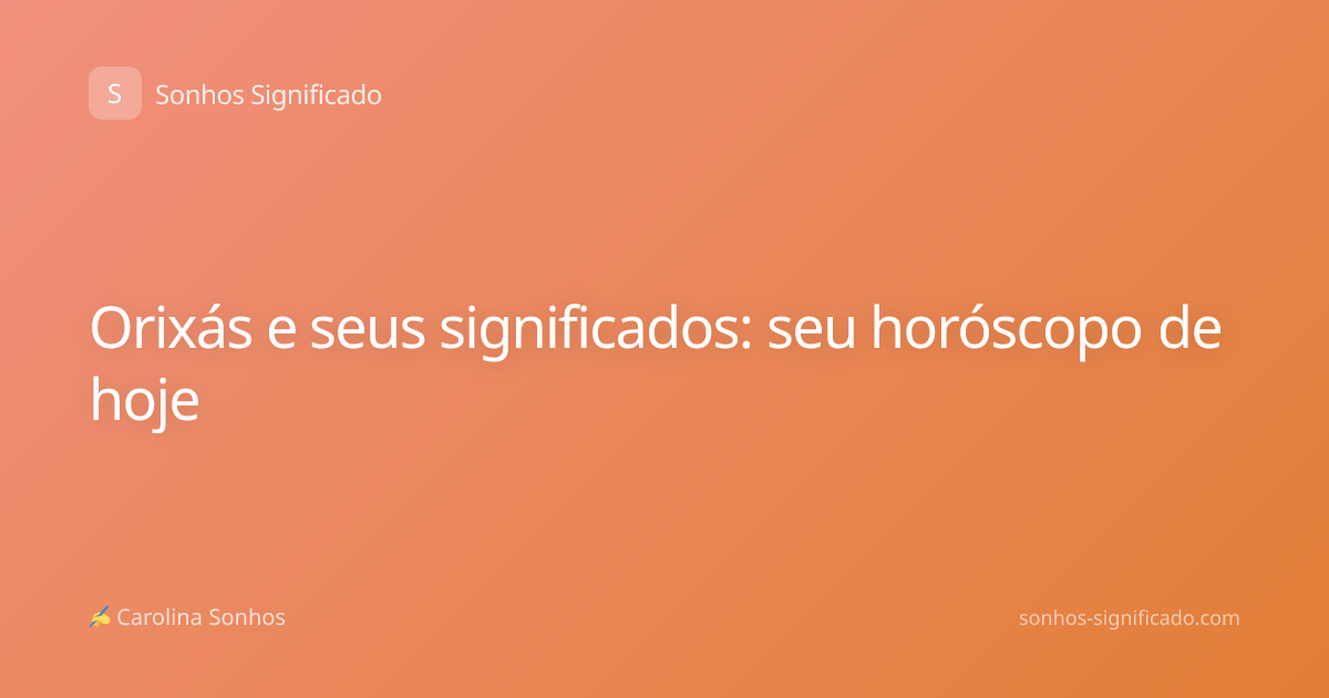 Orixás e seus significados: seu horóscopo de hoje