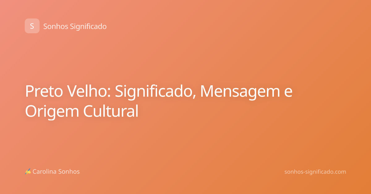 Preto Velho: Significado, Mensagem e Origem Cultural