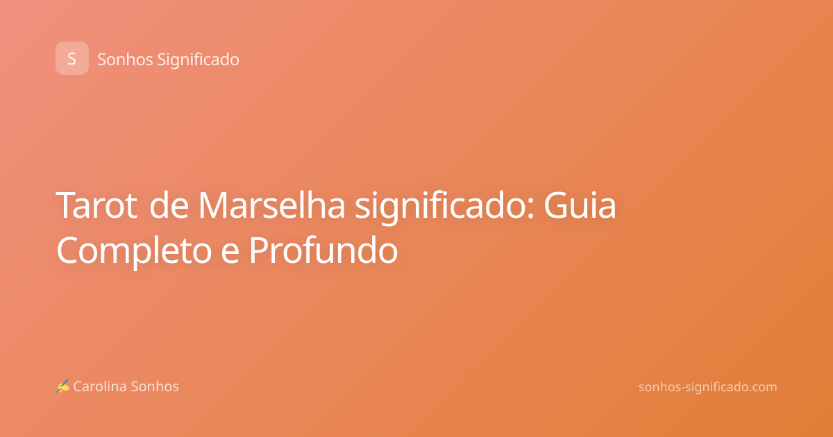 Tarot de Marselha significado: Guia Completo e Profundo