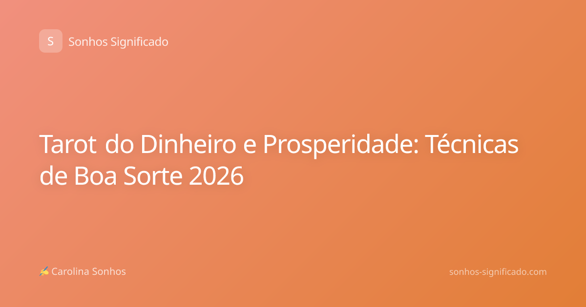 Tarot do Dinheiro e Prosperidade: Técnicas de Boa Sorte 2026
