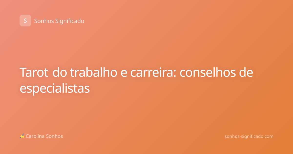 Tarot do trabalho e carreira: conselhos de especialistas