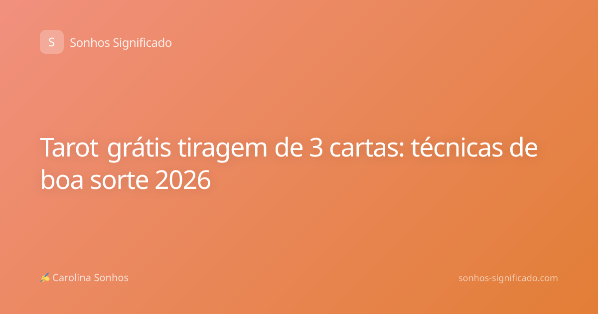 Tarot grátis tiragem de 3 cartas: técnicas de boa sorte 2026