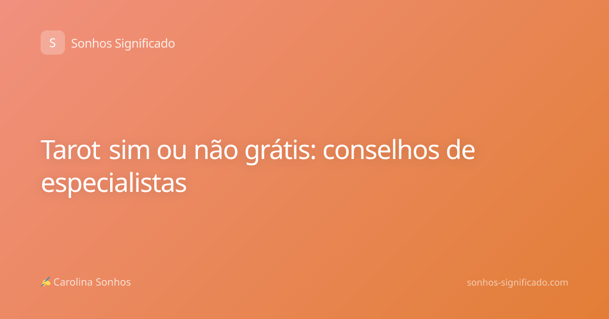 Tarot sim ou não grátis: conselhos de especialistas